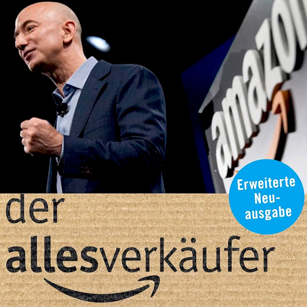 Der Allesverkäufer: Jeff Bezos und das Imperium von Amazon